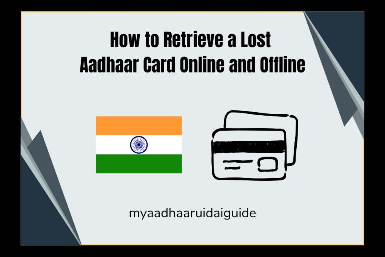 How to Retrieve a Lost Aadhaar Card Online and Offline